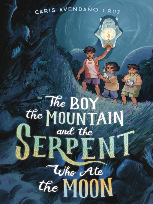 Cover image for The Boy, the Mountain, and the Serpent Who Ate the Moon